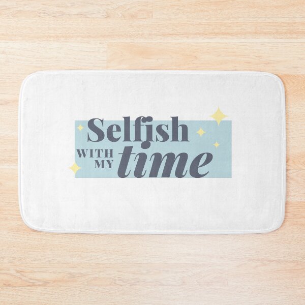 Item preview, Selfish With My Time designed and sold by 69hoffman.
