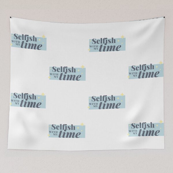 Item preview, Selfish With My Time designed and sold by 69hoffman.