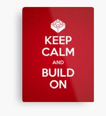 Keep Calm and Build On Metal Print
