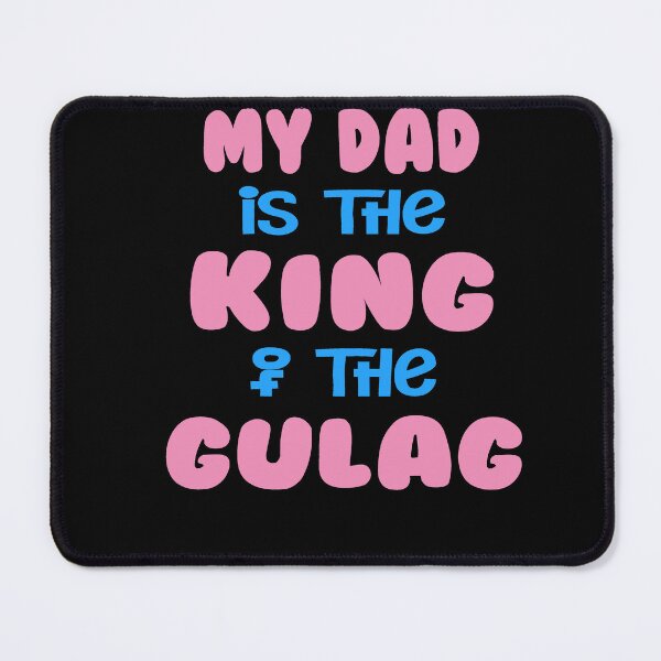 Item preview, My Dad is the king of the gulag designed and sold by TeeEagle.