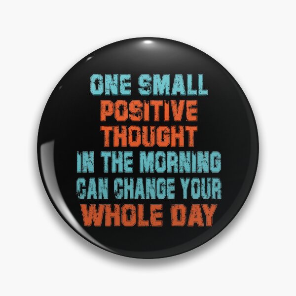 Item preview, One small positive thought in the morning can change your whole day designed and sold by TeeEagle.