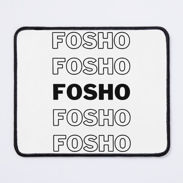 Item preview, Fosho Fosho designed and sold by tysonzitting.