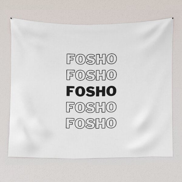 Item preview, Fosho Fosho designed and sold by tysonzitting.