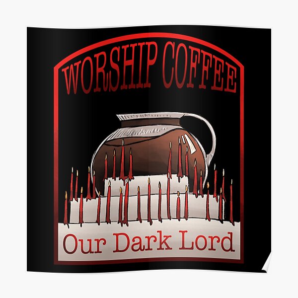 Worship Coffee Poster