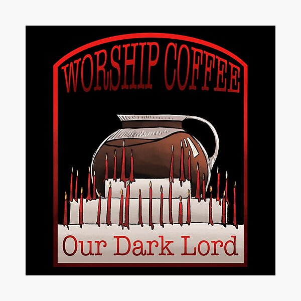 Worship Coffee Photographic Print