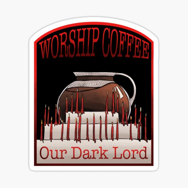 Worship Coffee Sticker