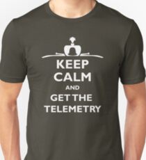 Keep Calm and Get the Telemetry Unisex T-Shirt