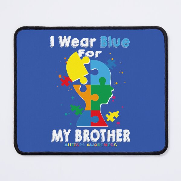 Item preview, I Wear Blue For My Brother Autism Awareness designed and sold by MqHStore.