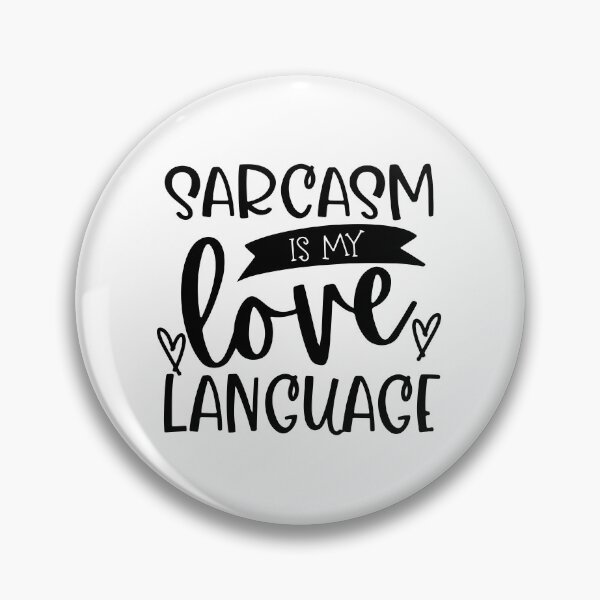 Item preview, Sarcasm Is My Love Language. Funny Sarcastic Love Language Quote. designed and sold by That Cheeky Tee.
