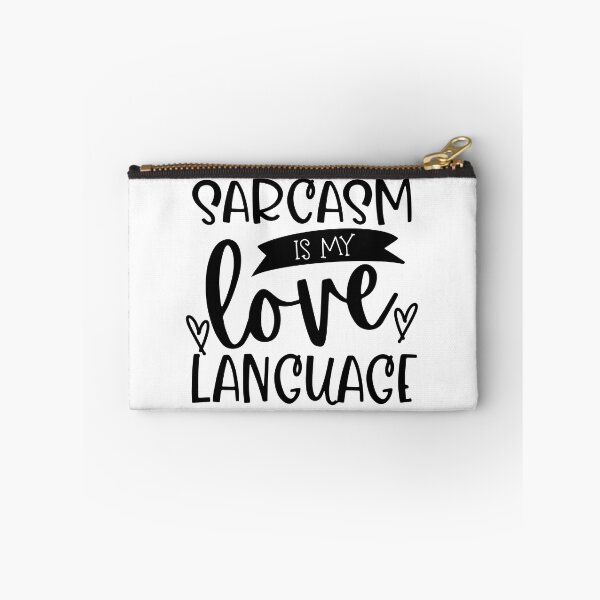 Item preview, Sarcasm Is My Love Language. Funny Sarcastic Love Language Quote. designed and sold by That Cheeky Tee.