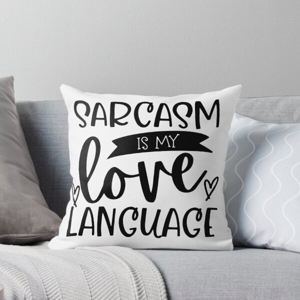 Item preview, Sarcasm Is My Love Language. Funny Sarcastic Love Language Quote. designed and sold by That Cheeky Tee.