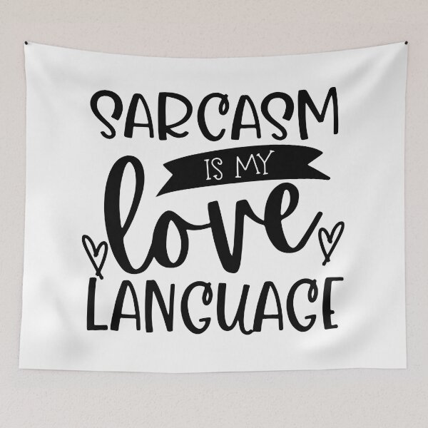 Item preview, Sarcasm Is My Love Language. Funny Sarcastic Love Language Quote. designed and sold by That Cheeky Tee.