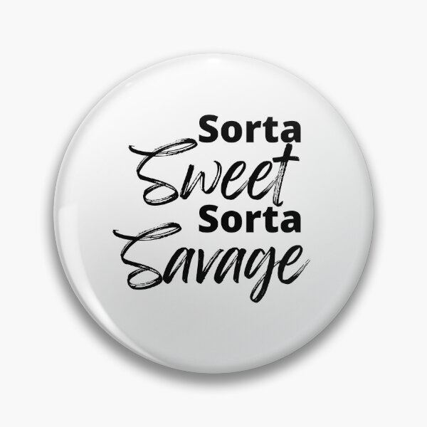 Item preview, Sorta Sweet Sorta Savage, Funny Sarcastic Sassy Quote. designed and sold by That Cheeky Tee.