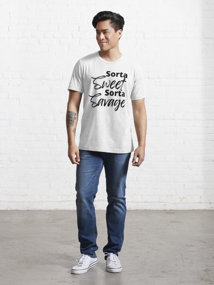 Sorta Sweet Sorta Savage Fun Sassy Apparel T-Shirt Sorta Sweet Sorta Savage Fun Sassy Apparel T-Shirt