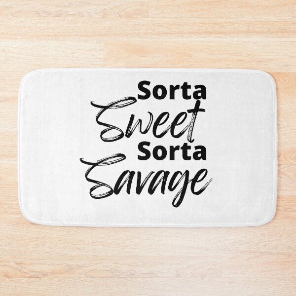 Item preview, Sorta Sweet Sorta Savage, Funny Sarcastic Sassy Quote. designed and sold by That Cheeky Tee.