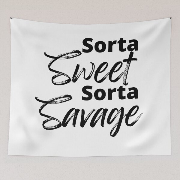 Item preview, Sorta Sweet Sorta Savage, Funny Sarcastic Sassy Quote. designed and sold by That Cheeky Tee.