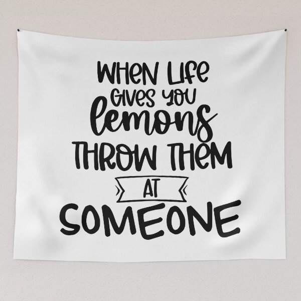 Item preview, When Life Gives You Lemons Throw Them At Someone. Funny Life Update Quote. designed and sold by That Cheeky Tee.