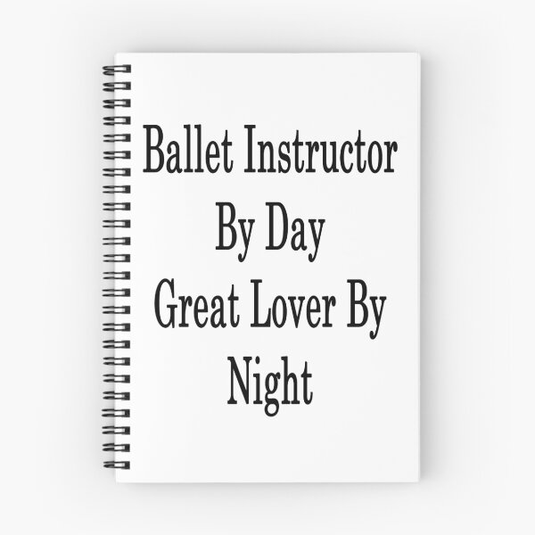 Item preview, Ballet Instructor By Day Great Lover By Night  designed and sold by supernova23.