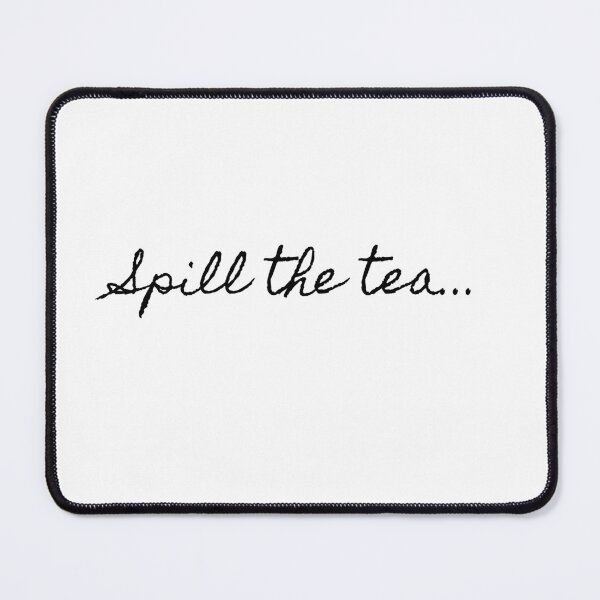 Item preview, "Spill the tea..." Funny Tea Design designed and sold by goldfishbubble.