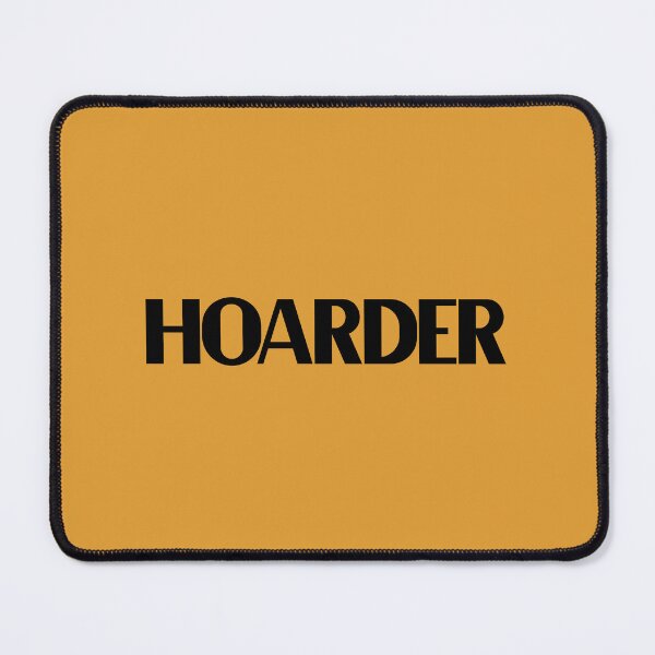 Item preview, Hoarder - Bold Black Text designed and sold by Chubuter.