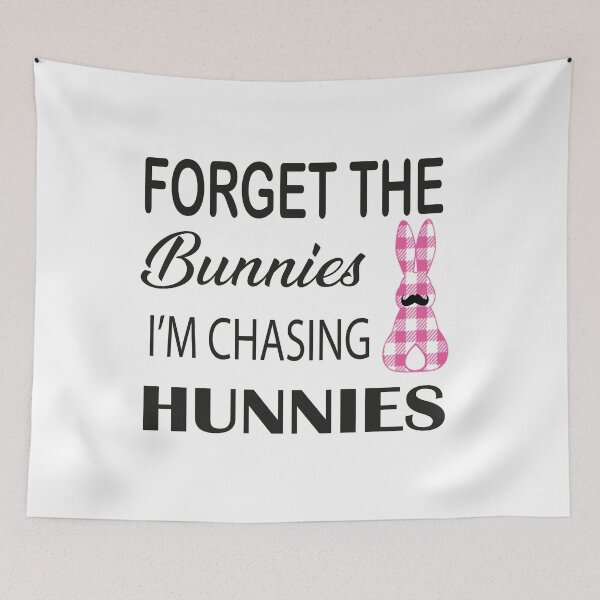 Item preview,  Forget the bunnies i'm chasing hunnies, designed and sold by truewear1.