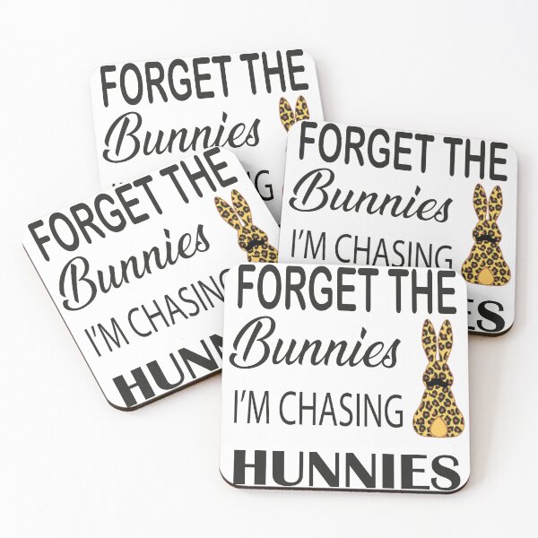 Item preview,  Forget the bunnies i'm chasing hunnies, designed and sold by truewear1.