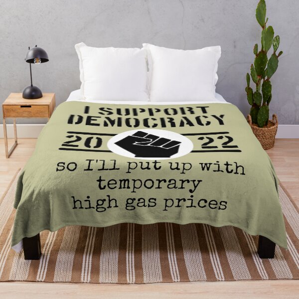 Item preview, I Support Democracy So I'll put up with high gas prices designed and sold by sandpiperstudio.