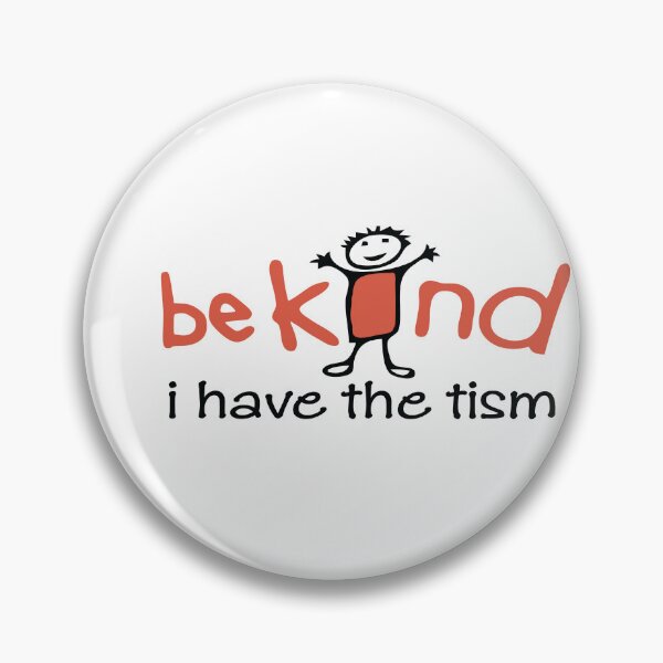 Item preview, Be Kind I Have The Tism designed and sold by TeesSHop01.