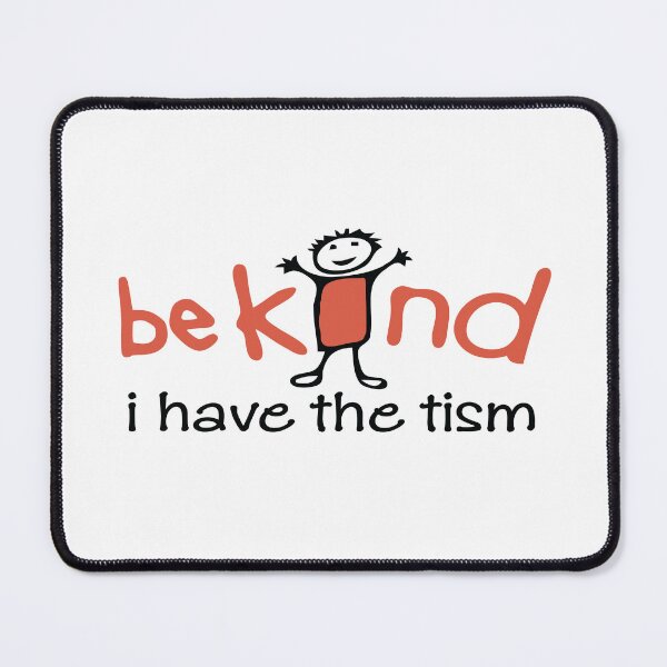 Item preview, Be Kind I Have The Tism designed and sold by TeesSHop01.