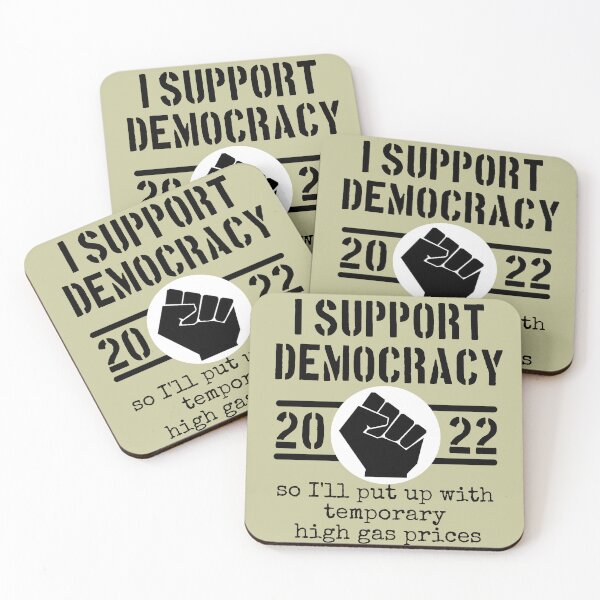 Item preview, I Support Democracy So I'll put up with high gas prices designed and sold by sandpiperstudio.