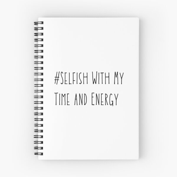 Item preview, Selfish With My Time and Energy Hashtag Quote designed and sold by stareve.