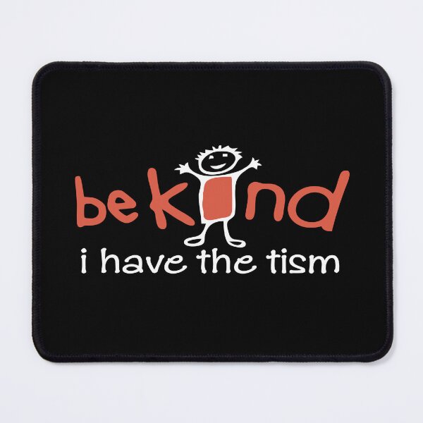 Item preview, Be Kind I Have The Tism designed and sold by TeesSHop01.