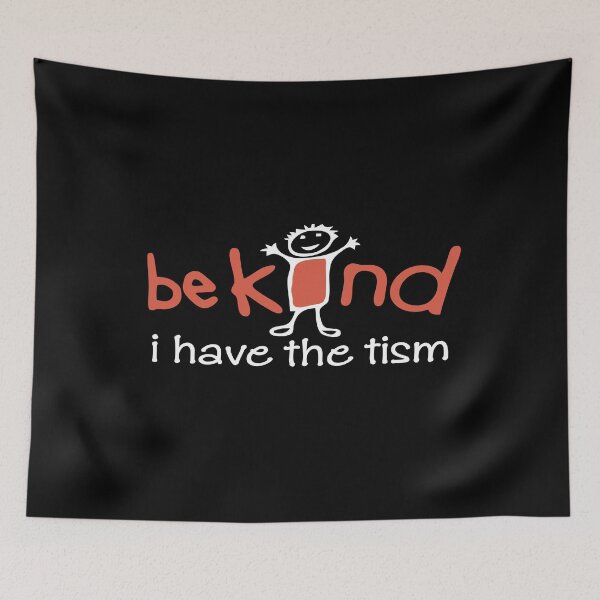 Item preview, Be Kind I Have The Tism designed and sold by TeesSHop01.