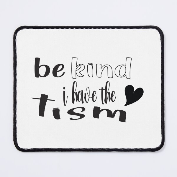 Item preview, Be Kind I Have The Tism designed and sold by TeesSHop01.
