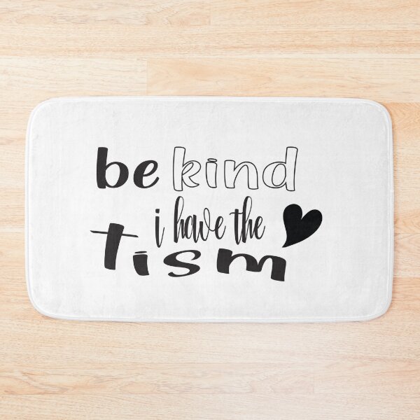 Item preview, Be Kind I Have The Tism designed and sold by TeesSHop01.