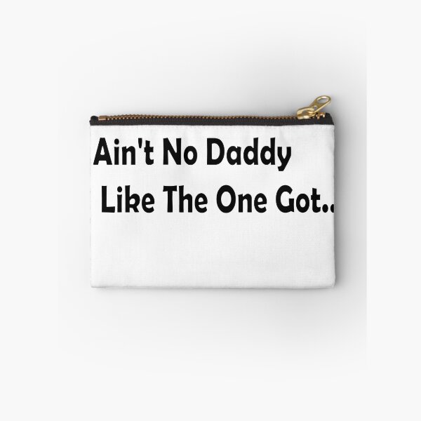 Item preview,  Ain't No Daddy Like The One Got designed and sold by IGOOR.
