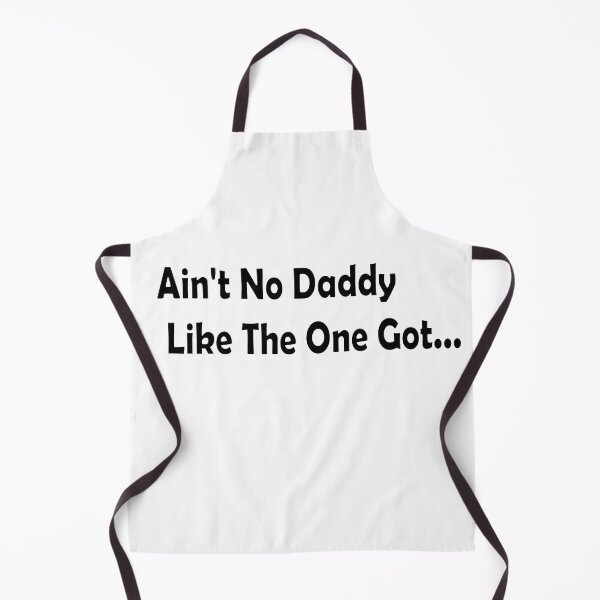 Item preview, Ain't No Daddy Like The One Got designed and sold by IGOOR.