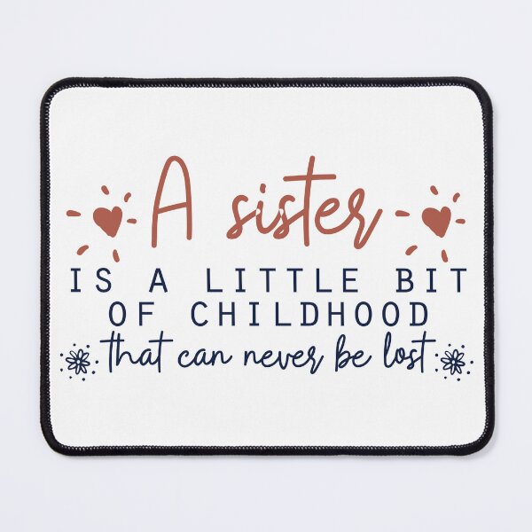 Item preview, A sister is a little bit of childhood that can never be lost designed and sold by Badrart.