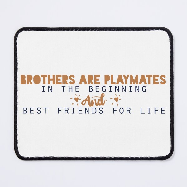 Item preview, Brothers are playmates in the beginning and best friends for life designed and sold by Badrart.