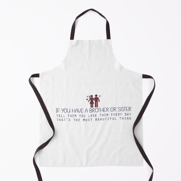 Item preview, If you have a brother or sister, tell them you love them every day that’s the most beautiful thing designed and sold by Badrart.
