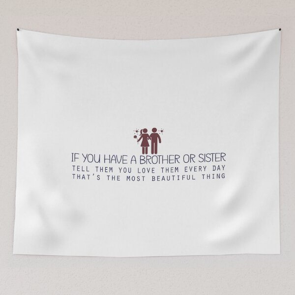Item preview, If you have a brother or sister, tell them you love them every day that’s the most beautiful thing designed and sold by Badrart.