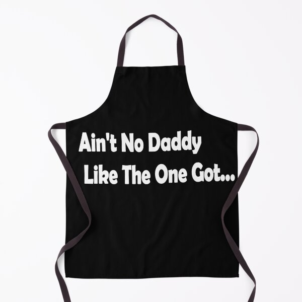Item preview, Ain't No Daddy Like The One Got designed and sold by IGOOR.