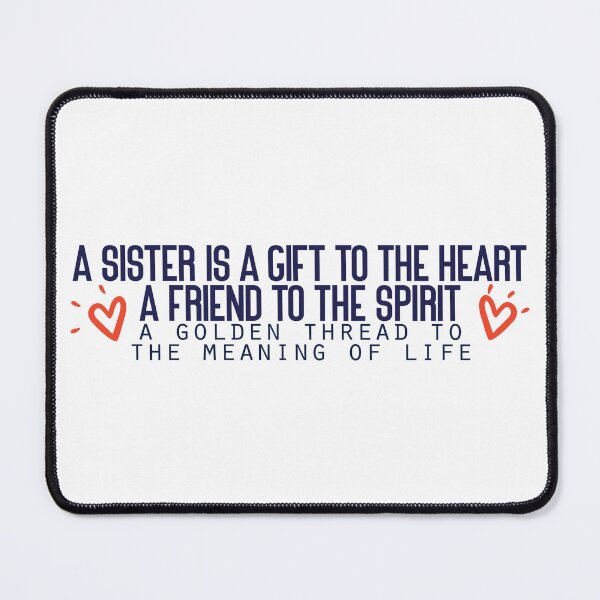 Item preview, A sister is a gift to the heart, a friend to the spirit, a golden thread to the meaning of life designed and sold by Badrart.