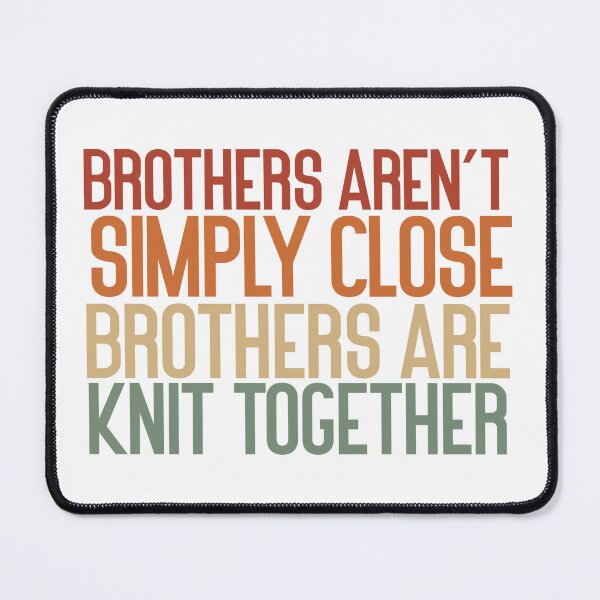 Item preview, Brothers aren’t simply close brothers are knit together designed and sold by Badrart.