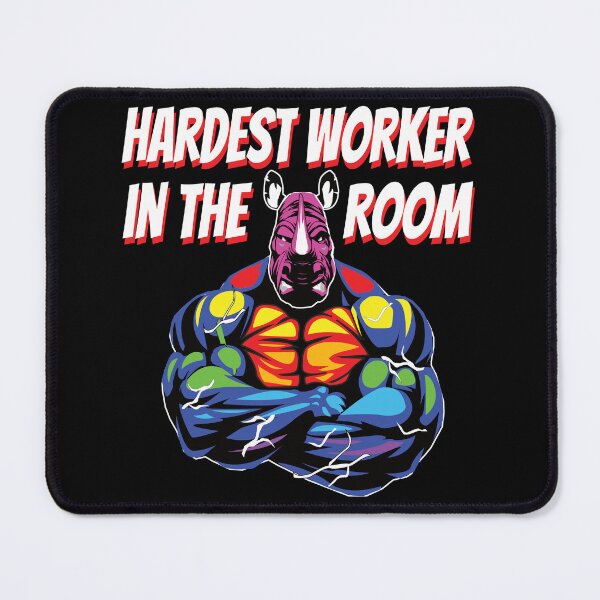 Item preview, Hardest worker in the room designed and sold by YassOrNope.