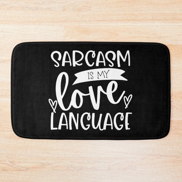 Item preview, Sarcasm Is My Love Language. Funny Sarcastic Quote. designed and sold by That Cheeky Tee.