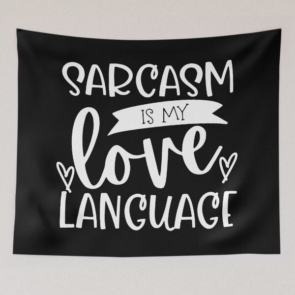 Item preview, Sarcasm Is My Love Language. Funny Sarcastic Quote. designed and sold by That Cheeky Tee.