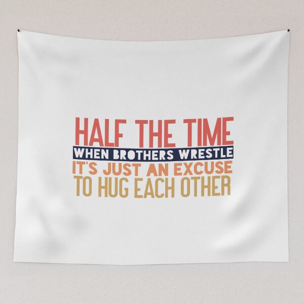 Item preview, Half the time when brothers wrestle, it’s just an excuse to hug each other designed and sold by Badrart.