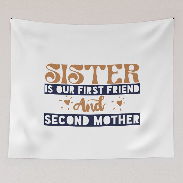 Item preview, Sister is our first friend and second mother designed and sold by Badrart.