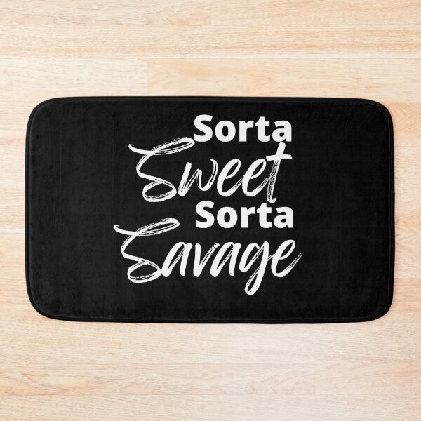 Item preview, Sorta Sweet Sorta Savage, Funny Sarcastic Sassy Quote. designed and sold by That Cheeky Tee.